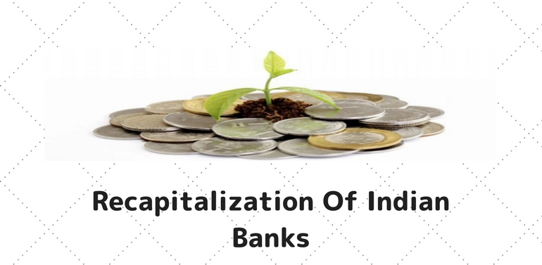 Recapitalization Of Indian Banks